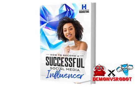 How To Become A Successful Social Media Influencer E book